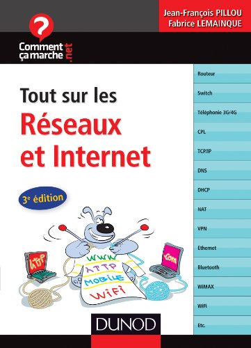 Tout sur les réseaux et Internet - 3e éd.
