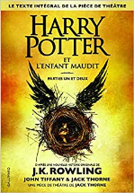 Harry Potter et l'Enfant Maudit Parties un et deux (Le texte intégral de la pièce de théâtre)