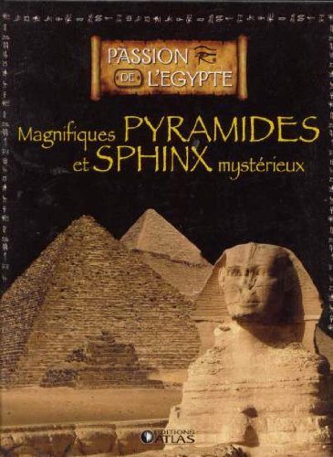 Magnifiques pyramides et sphinx mystérieux