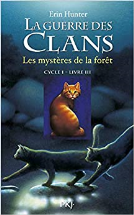 La guerre des clans, cycle I - tome 03 : Les mystères de la forêt (03)