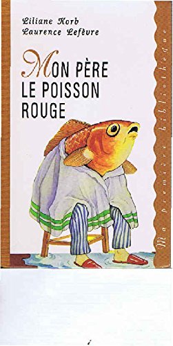 Mon père le poisson rouge (Ma première bibliothèque)