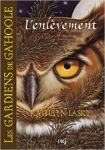Les gardiens de Ga' Hoole, Tome 1 - L'enlèvement
