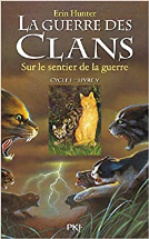 La guerre des clans, cycle I - tome 05 : Sur le sentier de la guerre (05)