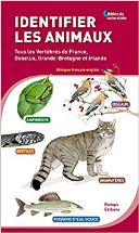Identifier les animaux : Tous les vertébrés de France, Benelux, Grande-Bretagne et Irlande