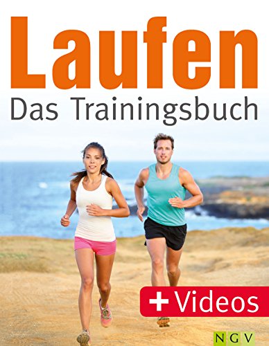 Laufen - Das Trainingsbuch: Das perfekte Fitnesstraining - mit Videos (German Edition)