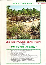 Les Méthodes Jean Pain ou un Autre jardin : Environnement, agriculture, énergie