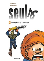 Seuls - tome 10 - La machine à démourir