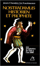 Nostradamus, historien et prophète, Les Prophéties de 1555 à l'an 2000