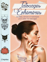 Tatouages éphémères : Modèles, astuces et techniques pour créer vos tatouages