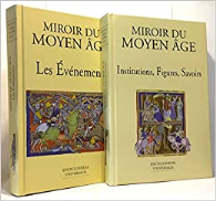 MIROIR DU MOYEN AGE  T01: LES EVENEMENTS.