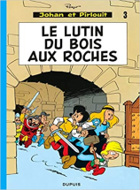 Johan et Pirlouit, tome 03 : Le lutin du bois aux roches