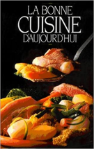 La Bonne cuisine d'aujourd'hui