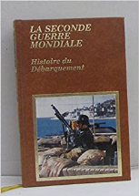 La seconde guerre Mondiale Des plages Normandes à Berlin 1 Histoire du débarquement