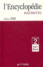 L'encyclopedie Hachette 2008 volume 02 : Aph - Beck