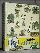 Guide Clause. Traité Pratique du Jardinage.
