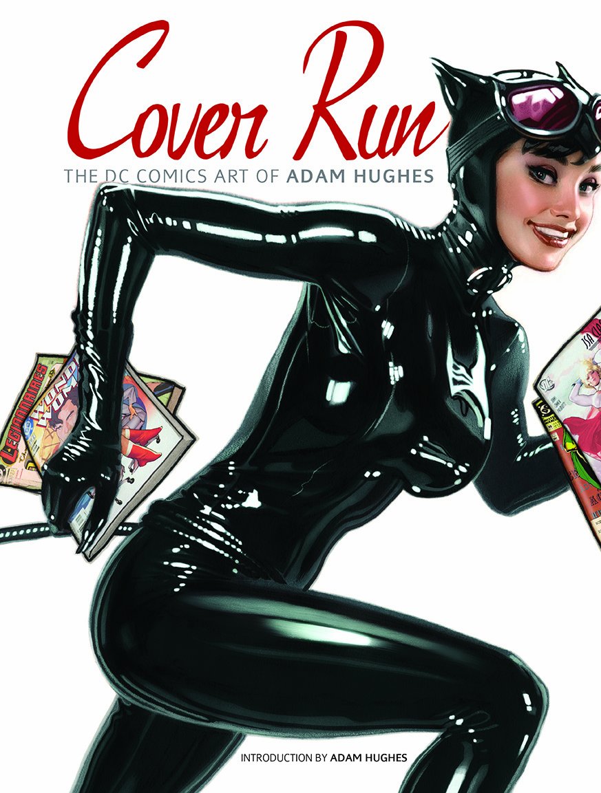 Cover Run: The DC Comics Art of Adam Hughes.
