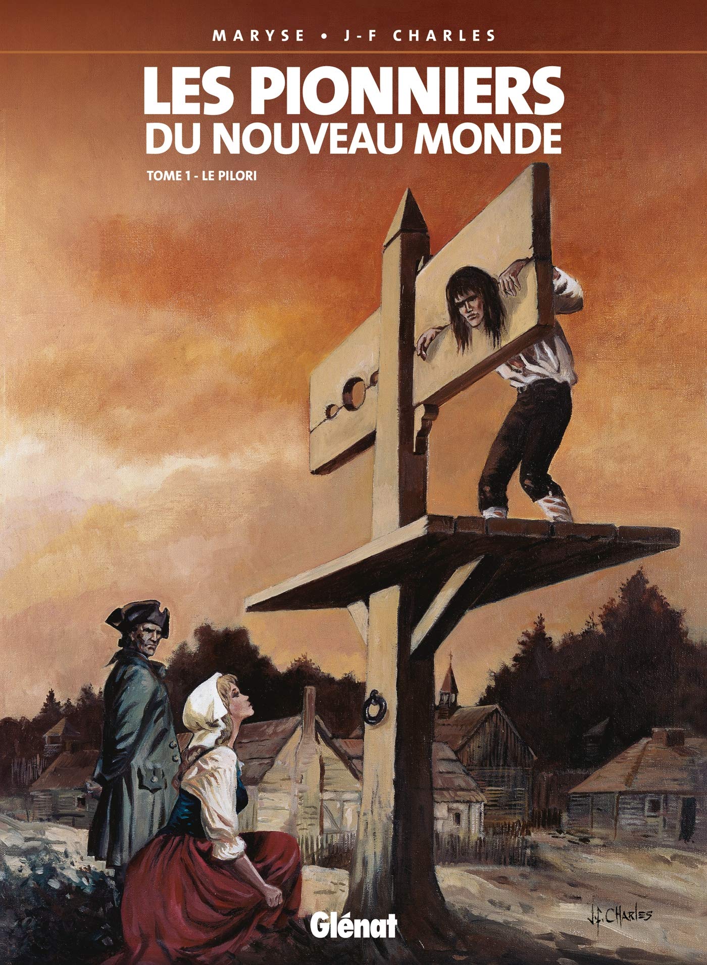 Les Pionniers du nouveau monde - Tome 01 : Le Pilori
