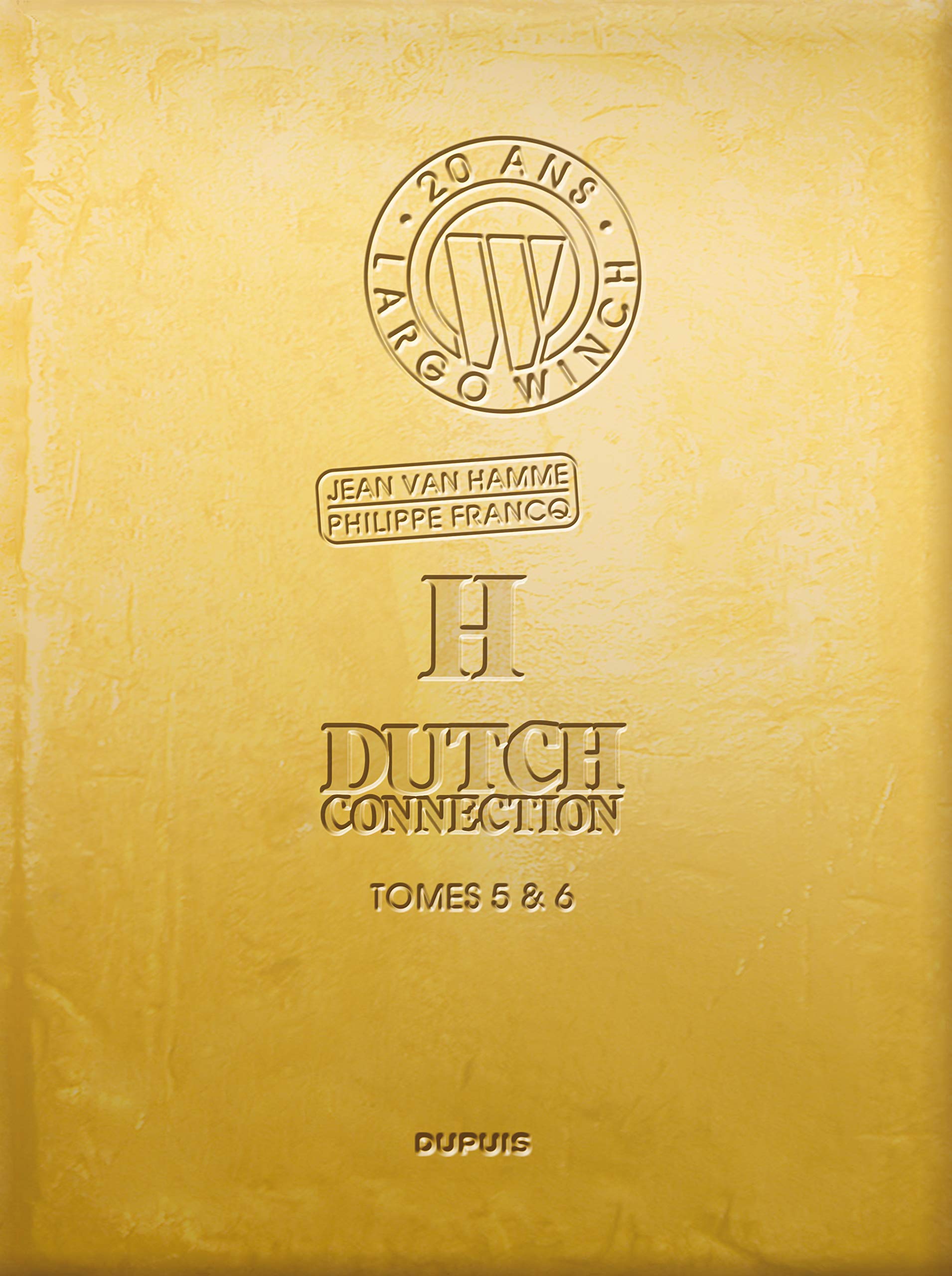 Largo Winch : Tome 5, H ; Tome 6, Dutch connection