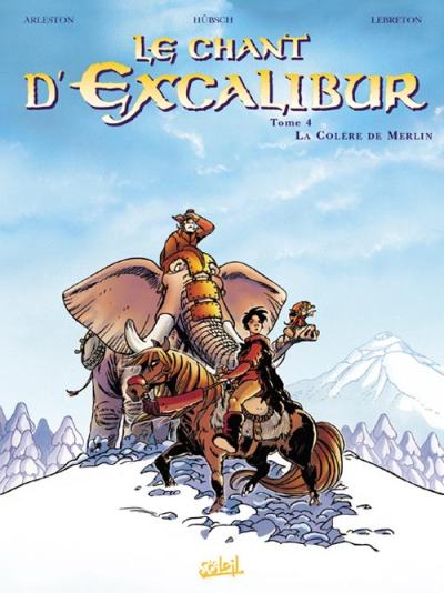 Le Chant d'Excalibur, tome 4 : La colère de Merlin